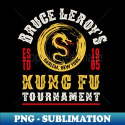 Bruce Leroys Kung Fu Tournament - Retro PNG Sublimation Digital Download - Defying the Norms