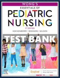 Test Bank Wongs Essentials of Pediatric Nursing 11th Edition Hockenberry