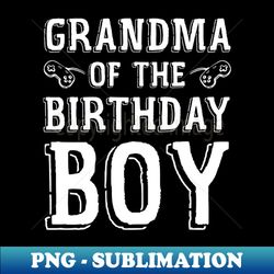 Grandma of the Birthday Boy - Artistic Sublimation Digital File - Spice Up Your Sublimation Projects