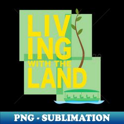 Living with the Land - Color Blocks - Vintage Sublimation PNG Download - Bold & Eye-catching
