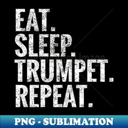 Eat Sleep Trumpet Repeat - Signature Sublimation PNG File - Unlock Vibrant Sublimation Designs