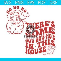 Funny Christmas Some Ho Ho Ho In This House SVG File