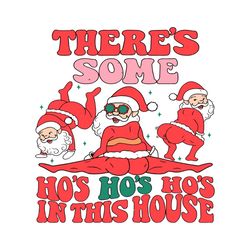 Santa Theres Some Hos In This House SVG For Cricut Files