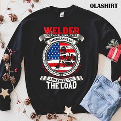 Veteran Quote Welder I Stand For The American Flag T-shirt - Olashirt