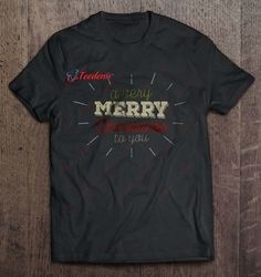 A Very Merry Christmas To You T-Shirt, Funny Christmas Shirts For Family  Wear Love, Share Beauty