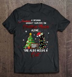 A Woman Cannot Survive On Christmas Movies Alone She Also Needs A Cat Shirt, Mens Funny Christmas Shirts  Wear Love, Sha