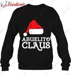 abuelito claus christmas hat family group matching pajama shirt, christmas shirts family cheap  wear love, share beauty