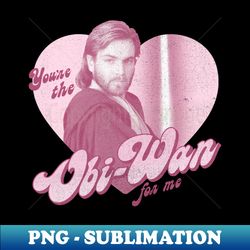 Star Wars Obi-Wan For Me Heart Portrait - Signature Sublimation PNG File - Unlock Vibrant Sublimation Designs