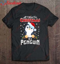 All I Want For Christmas Is A Penguin Animals Arctic Polar T-Shirt, Short Sleeve Kids Christmas Shirts Family  Wear Love
