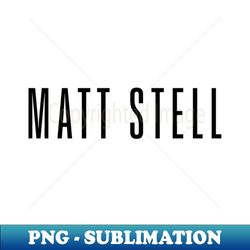 Matt Stell - High-Resolution PNG Sublimation File - Unleash Your Creativity