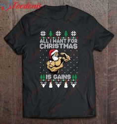 All I Want For Christmas Is Gains Ugly Christmas Gym Santa Shirt, Christmas Family Sweaters On Sale  Wear Love, Share Be