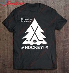 All I Want For Christmas Is Hockey Shirt, Men Family Christmas Shirts Ideas  Wear Love, Share Beauty