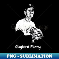 Gaylord Perry - Aesthetic Sublimation Digital File - Boost Your Success with this Inspirational PNG Download