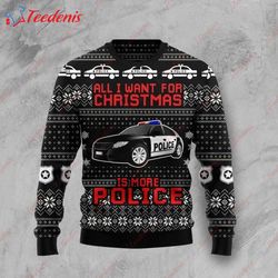 All I Want For Christmas Is More Police Ugly Christmas Sweater, Ugly Christmas Sweaters Womens Sale  Wear Love, Share Be