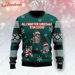 All I Want For Christmas Is Raccoons Ugly Christmas Sweater, Funny Christmas Sweaters Womens  Wear Love, Share Beauty