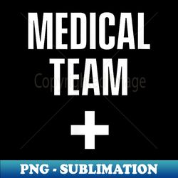 Medical Team - First Aider Event Staff - Artistic Sublimation Digital File - Revolutionize Your Designs