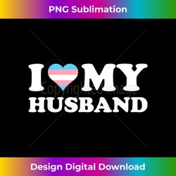 i love my husband lgbtq month gay pride trans transgender - luxe sublimation png download - crafted for sublimation excellence