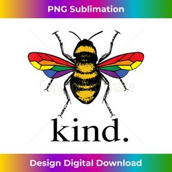 Be Kind LGBTQ Ally Gay Rights Cute Pride Month Bee Kindness - Eco-Friendly Sublimation PNG Download - Striking & Memorable Impressions