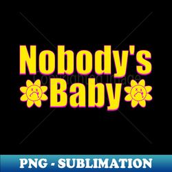 Nobodys Baby  Alternative Typography - PNG Transparent Digital Download File for Sublimation - Instantly Transform Your Sublimation Projects