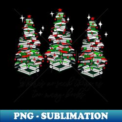 Christmas Book Trees Book Quote Librarian Book Lovers Love Reading - PNG Transparent Sublimation File - Perfect for Creative Projects