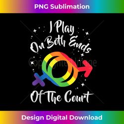 i play on both ends of the court - funny lgbt basketball tank top - chic sublimation digital download - tailor-made for sublimation craftsmanship