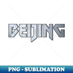 Heavy metal Beijing - High-Resolution PNG Sublimation File - Unleash Your Inner Rebellion
