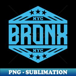 Bronx - PNG Transparent Sublimation File - Spice Up Your Sublimation Projects