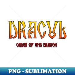 Dracul Prince of Wallachia - Signature Sublimation PNG File - Revolutionize Your Designs