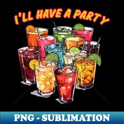 Ill have a party Retro drinks cartoon - Digital Sublimation Download File - Defying the Norms