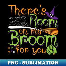 There's Room on my Broom for you Funny Halloween Costumes - Stylish Sublimation Digital Download - Perfect for Sublimation Mastery
