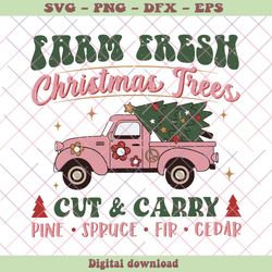 Farm Fresh Christmas Tree Cut And Carry SVG Digital File