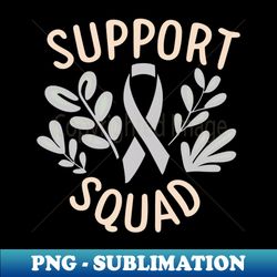Brain Cancer Support Squad - Decorative Sublimation PNG File - Unlock Vibrant Sublimation Designs