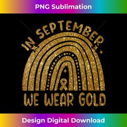 In September We Wear Golden Childhood Cancer Rainbow Women - Sleek Sublimation PNG Download - Elevate Your Style with Intricate Details