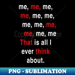 THATS ALL I EVER THINK ABOUT - PNG Sublimation Digital Download - Defying the Norms