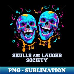 Skulls and Laughs Society - High-Quality PNG Sublimation Download - Unleash Your Inner Rebellion