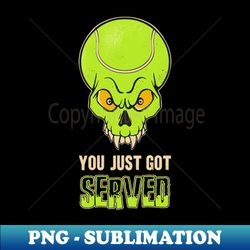 You Just Got Served Funny Tennis Player - Elegant Sublimation PNG Download - Spice Up Your Sublimation Projects