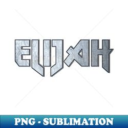 Heavy metal Elijah - Decorative Sublimation PNG File - Unleash Your Creativity