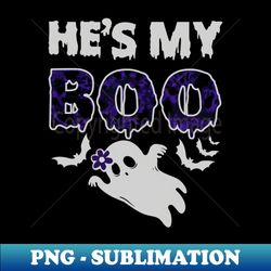 Hes my boo Couple Halloween - Exclusive Sublimation Digital File - Bring Your Designs to Life