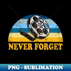 Never Forget Cinema - Signature Sublimation PNG File - Revolutionize Your Designs
