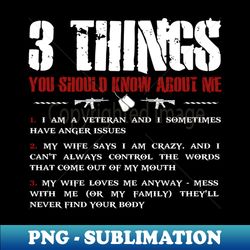 3 Things You Should Know T Shirt Veteran Shirts Gifts Ideas For Veteran Day - PNG Transparent Sublimation File - Bold & Eye-catching