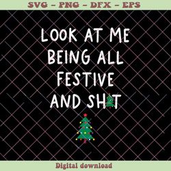 Looking At Me Being All Festive And Shit SVG Cricut File