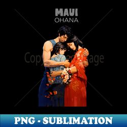 Maui Hawaii Ohana Family on a dark knocked out background - Digital Sublimation Download File - Perfect for Sublimation Art