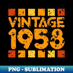 Vintage 1958 - Vintage Sublimation PNG Download - Fashionable and Fearless