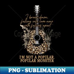 i break down falling into love now with falling apart im not a popular popular monster boots graphic cowboy hats - instant png sublimation download - unleash your inner rebellion