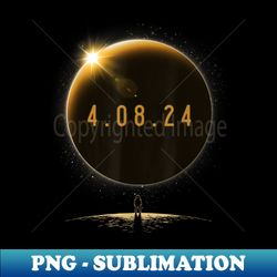 America Totality Spring 4.08.24 Total Solar Eclipse - PNG Transparent Sublimation Design - Transform Your Sublimation Creations