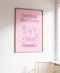 Funny Motivational Print, Cute Bathroom Poster, Trendy Wall Art, Funny Gift Idea, Cute Wall Print, Y2K Aesthetic Poster,