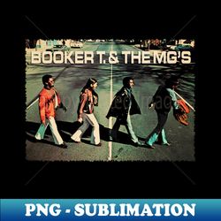 Get Funky with Booker T  The MGs - Artistic Sublimation Digital File - Create with Confidence