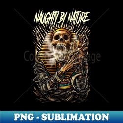 NAUGHTY BY NATURE RAPPER MUSIC - Decorative Sublimation PNG File - Revolutionize Your Designs