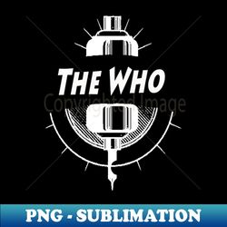 vintage the who band - exclusive sublimation digital file - perfect for sublimation mastery