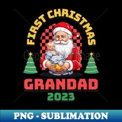 First Christmas as a Grandad New Grandad 1st Christmas 2023 - Modern Sublimation PNG File - Enhance Your Apparel with Stunning Detail